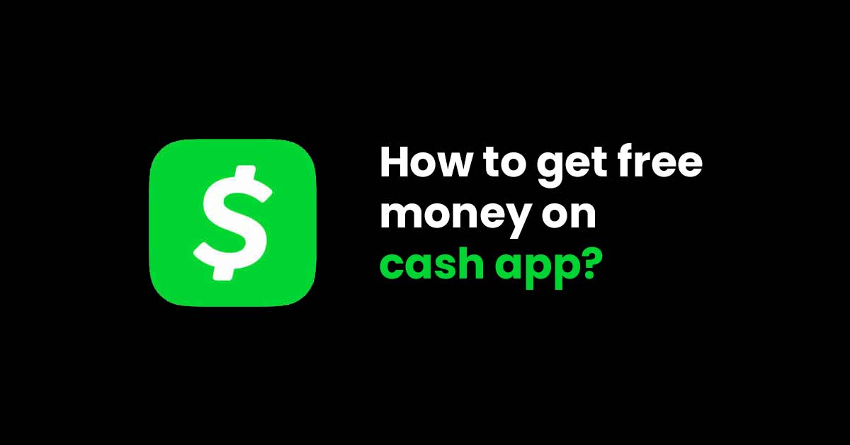 How to get free money on cash app? 2023