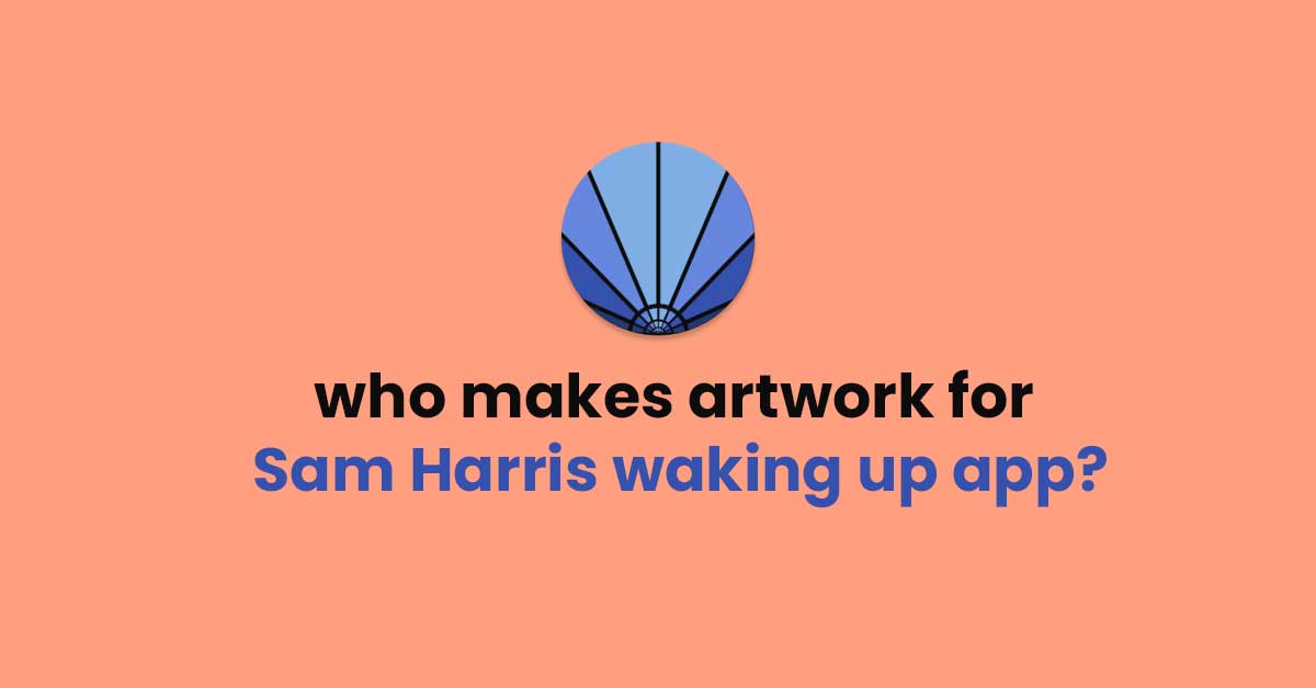 Who makes artwork for Sam Harris waking up app