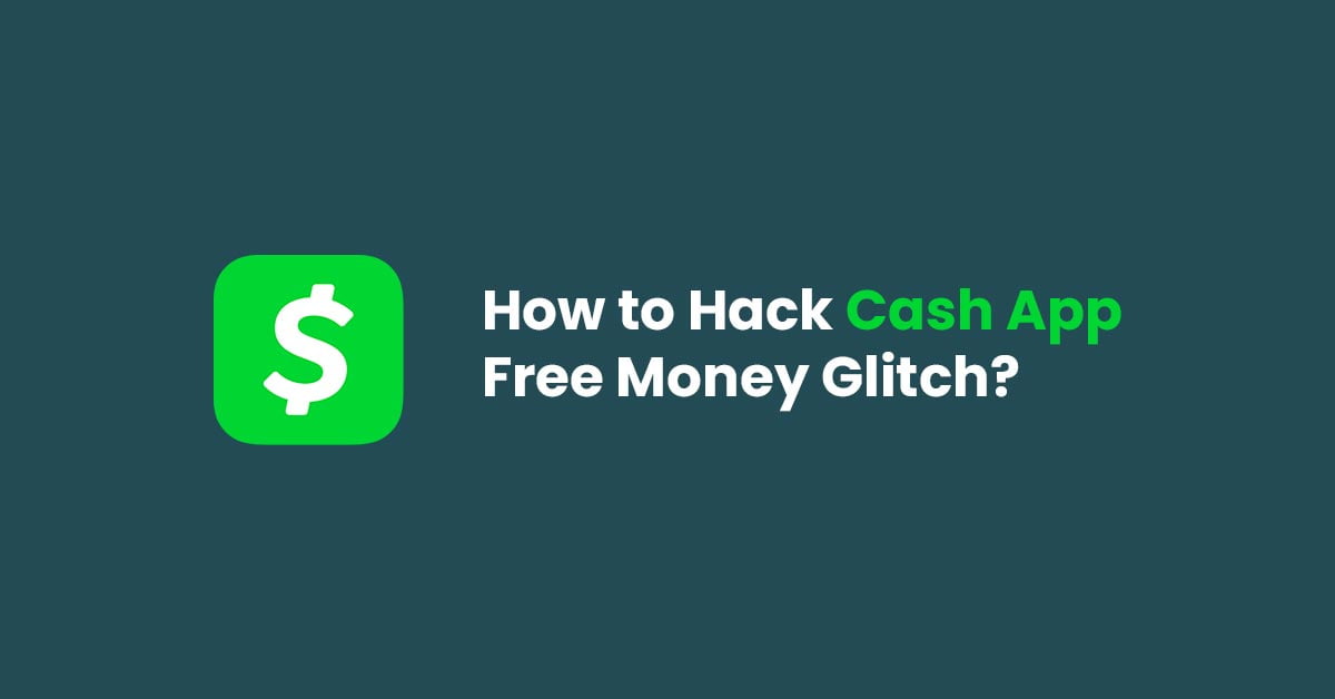 How to Hack Cash App Free Money Glitch? 2024