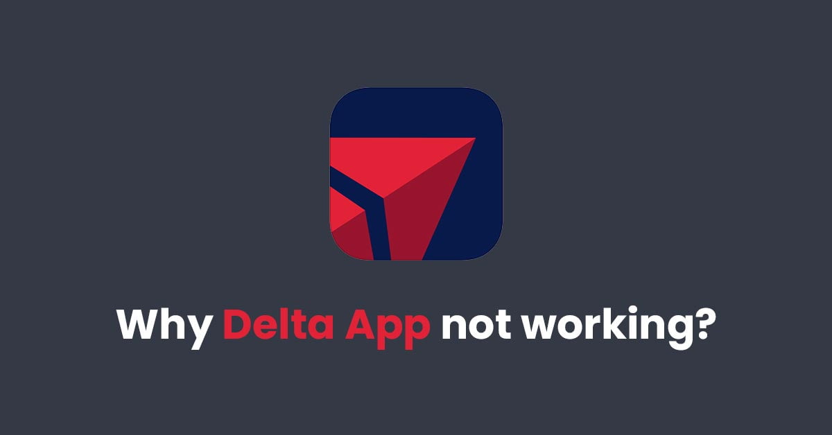 Why Delta App Not Working 